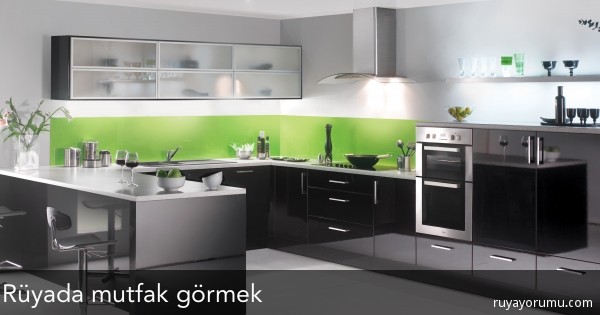 ruyada mutfak gormek ruya tabirleri ruyada mutfak gormek