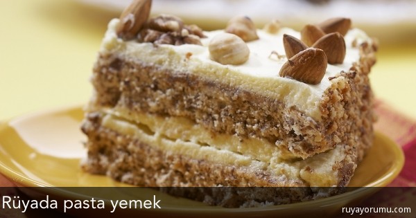 Rüyada Pasta Yemek - Rüya Tabirleri Rüyada Pasta Yemek